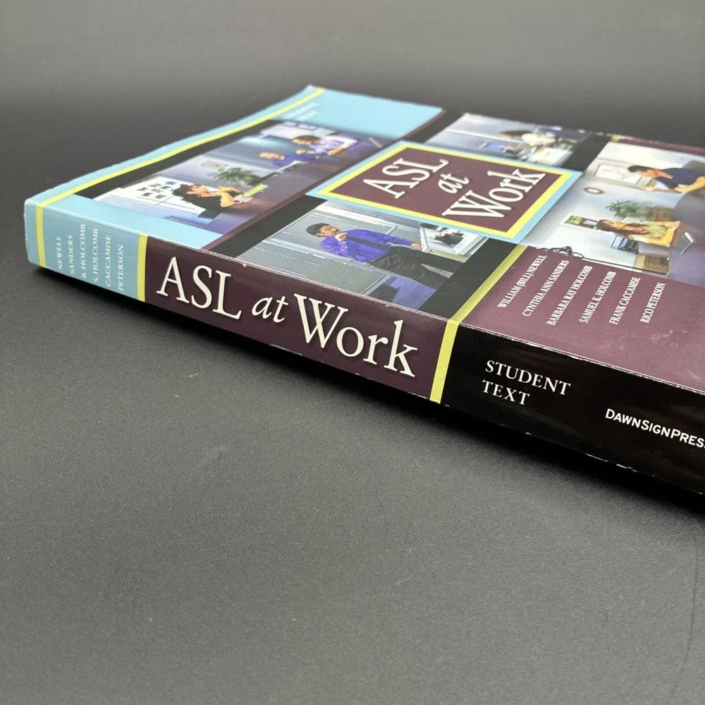 ASL at Work Student Text William Newell Frank Caccamise Samuel K Sign Language